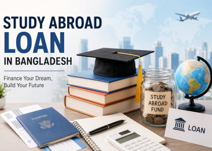 Abroad Study Loan in Bangladesh: A Complete Guide for Students