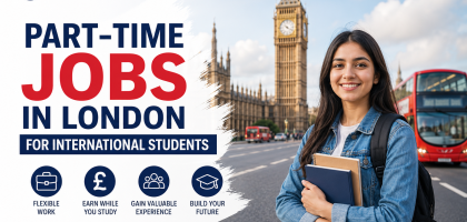 Part-Time Jobs in London for International Students: A Complete Guide